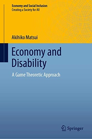 Matsui, Akihiko. Economy and Disability - A Game Theoretic Approach. Springer Nature Singapore, 2019.