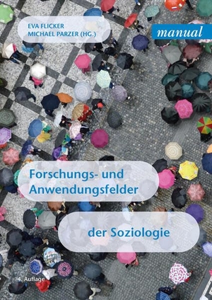 Flicker, Eva / Michael Parzer (Hrsg.). Forschungs- und Anwendungsfelder der Soziologie. facultas.wuv Universitäts, 2025.