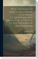 Pt.iii A Voyage To Laputa, Balnibarbi, Luggnagg, Glubdubdrib, And Japan. Pt.iv. A Voyage To The Country Of Houyhnhnms
