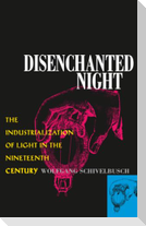 Disenchanted Night - The Industrialization of Light in the Nineteenth Century