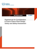 Experiences for Consideration in Fusion Power Plant Design Safety and Safety Assessment
