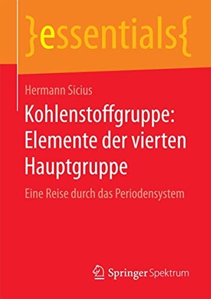 Sicius, Hermann. Kohlenstoffgruppe: Elemente der vierten Hauptgruppe - Eine Reise durch das Periodensystem. Springer Fachmedien Wiesbaden, 2015.