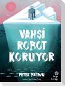 Vahsi Robot Koruyor
