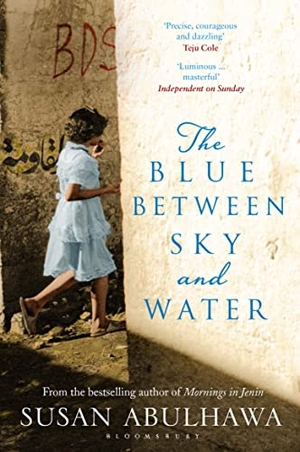 Abulhawa, Susan. The Blue Between Sky and Water. Bloomsbury Publishing plc, 2016.