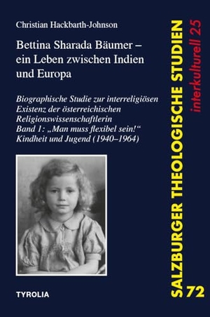 Hackbarth-Johnson, Christian. Bettina Sharada Bäumer (*1940) - ein Leben zwischen Indien und Europa - Biographische Studie zur interreligiösen Existenz der österreichischen Religionswissenschaftlerin. Band 1: "Man muss flexibel sein!". Kindheit und Jugend (1940-1964). Tyrolia Verlagsanstalt Gm, 2024.