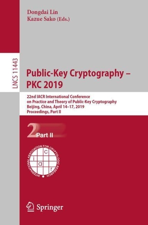 Sako, Kazue / Dongdai Lin (Hrsg.). Public-Key Cryptography ¿ PKC 2019 - 22nd IACR International Conference on Practice and Theory of Public-Key Cryptography, Beijing, China, April 14-17, 2019, Proceedings, Part II. Springer International Publishing, 2019.