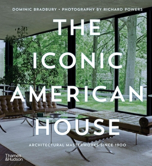 Bradbury, Dominic. The Iconic American House - Architectural Masterworks since 1900. Thames & Hudson Ltd, 2020.