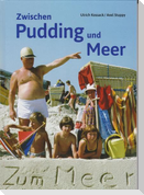 Zwischen Pudding und Meer