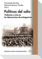 Políticas del odio : violencia y crisis en las democracias de entreguerras