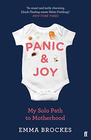 Brockes, Emma. Panic & Joy - My Solo Path to Motherhood. Faber & Faber, 2019.