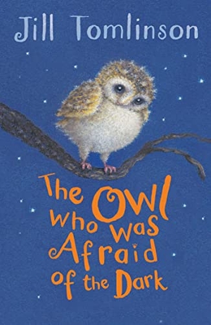 Tomlinson, Jill. OWL WHO WAS AFRAID OF DARK PB. Harper Collins Publishers - UK Wholesale Acct, 2014.