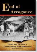 End of Arrogance. Africa and the West - Understanding their differences