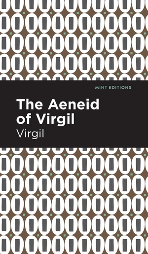 Virgil. The Aeneid of Virgil. Mint Editions, 2021.