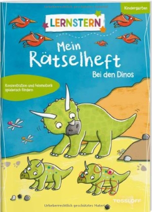 LERNSTERN. Mein Rätselheft Kindergarten. Bei den Dinos - Konzentration und Feinmotorik spielerisch fördern. Tessloff Verlag, 2026.