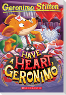 Have a Heart, Geronimo (Geronimo Stilton #80)