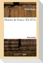 Histoire de France. Tome premier (Éd.1876)