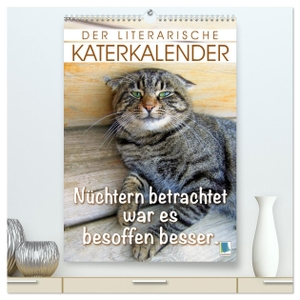 Calvendo, Calvendo. Der literarische Katerkalender (hochwertiger Premium Wandkalender 2024 DIN A2 hoch), Kunstdruck in Hochglanz - Katzenfreude und Katzenjammer. Calvendo, 2023.