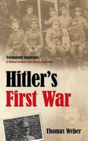 Weber, Thomas. Hitler's First War - Adolf Hitler, the Men of the List Regiment, and the First World War. Oxford University Press, USA, 2011.