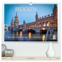 Brücken - Meisterwerke der Architektur (hochwertiger Premium Wandkalender 2024 DIN A2 quer), Kunstdruck in Hochglanz