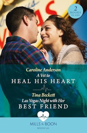 Anderson, Caroline / Tina Beckett. A Vet To Heal His Heart / Las Vegas Night With Her Best Friend - A Vet to Heal His Heart / Las Vegas Night with Her Best Friend. HarperCollins, 2024.