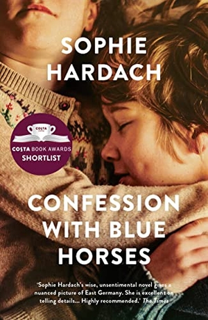 Hardach, Sophie. Confession With Blue Horses. Head of Zeus Ltd., 2019.