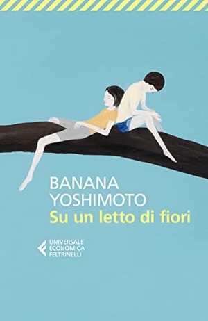 Yoshimoto, Banana. Su un letto di fiori. Feltrinelli, 2023.