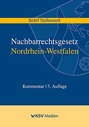 Stollenwerk, Detlef. Nachbarrechtsgesetz Nordrhein-Westfalen. KSV Mediengesellschaft, 2022.