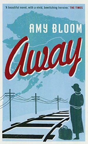 Bloom, Amy. Away. Granta Books, 2008.