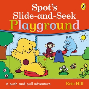 Hill, Eric. Spot's Slide and Seek: Playground. Penguin Random House Children's UK, 2024.