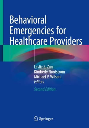 Zun, Leslie S. / Michael P. Wilson et al (Hrsg.). Behavioral Emergencies for Healthcare Providers. Springer International Publishing, 2021.
