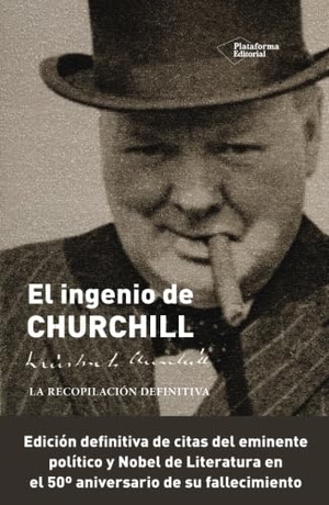 Churchill, Winston. El ingenio de Churchill : la recopilación definitiva. Plataforma Editorial S.L., 2015.