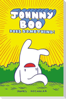 Johnny Boo Does Something! (Johnny Book Book 5)