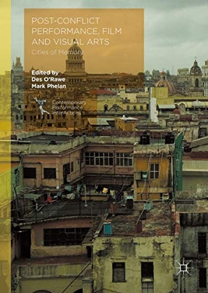 Phelan, Mark / Des O'Rawe (Hrsg.). Post-Conflict Performance, Film and Visual Arts - Cities of Memory. Palgrave Macmillan UK, 2016.