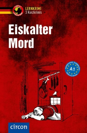 Stillo, Tiziana / Wagner, Nina et al. Eiskalter Mord - Deutsch als Fremdsprache (DaF) A1. Circon Verlag GmbH, 2026.