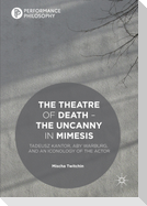 The Theatre of Death ¿ The Uncanny in Mimesis