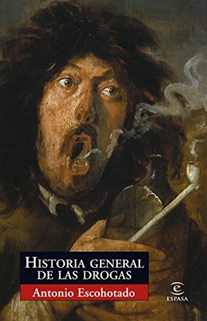 Escohotado, Antonio. Historia general de las drogas. Espasa Libros, S.L., 1999.