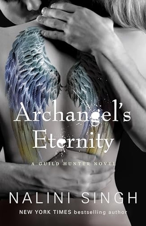 Singh, Nalini. Archangel's Eternity - The spellbinding conclusion to the genre-defining Guild Hunters series!. Yen Press, 2026.