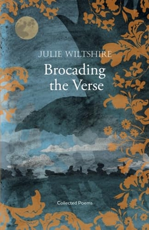 Wiltshire, Julie. Brocading  the Verse - loss and redemption in the Cotswold landscape. Crumps Barn Studio, 2023.