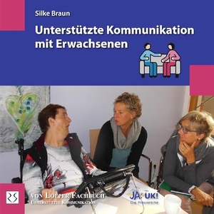 Braun, Silke. Unterstützte Kommunikation mit Erwachsenen. Loeper Angelika Von, 2019.