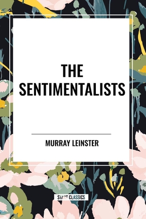 Leinster, Murray. Sentimentalists. Simon & Schuster Distribution Clients, 2024.