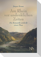 Am Rhein vor undenklichen Zeiten