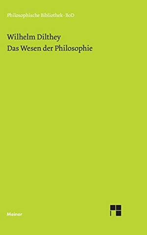 Dilthey, Wilhelm. Das Wesen der Philosophie. Felix Meiner Verlag, 1984.