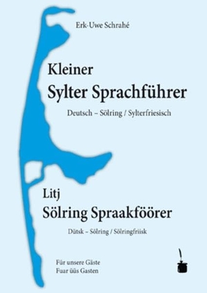 Schrahé, Erk-Uwe. Kleiner Sylter Sprachführer. Deutsch - Sölring / Sylterfriesisch. Edition Tintenfaß, 2012.