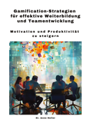 Gamification-Strategien für effektive Weiterbildung und Teamentwicklung