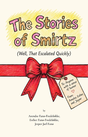 Fanø / Fanø-Fredeløkke et al. The Stories of Smirtz - Well, That Escalated Quickly. Jesper Jarl Fanø, 2026.