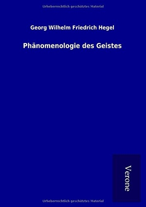 Hegel, Georg Wilhelm Friedrich. Phänomenologie des Geistes. TP Verone Publishing, 2017.