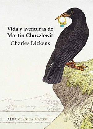 Dickens, Charles. Vida y muerte de Martin Chuzzlewit. Alba Editorial, 2017.
