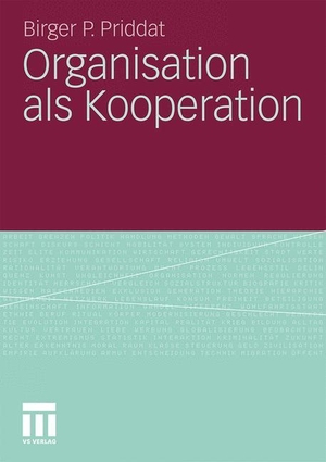 Priddat, Birger P.. Organisation als Kooperation. VS Verlag für Sozialwissenschaften, 2010.