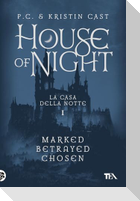 House of night. La casa della notte: Marked-Betrayed-Chosen. Vol. 1