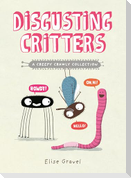 Disgusting Critters: A Creepy Crawly Collection